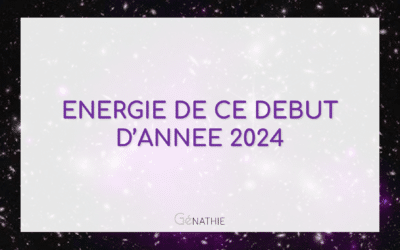 L’ÉNERGIE DE CE DÉBUT D’ANNÉE 2024