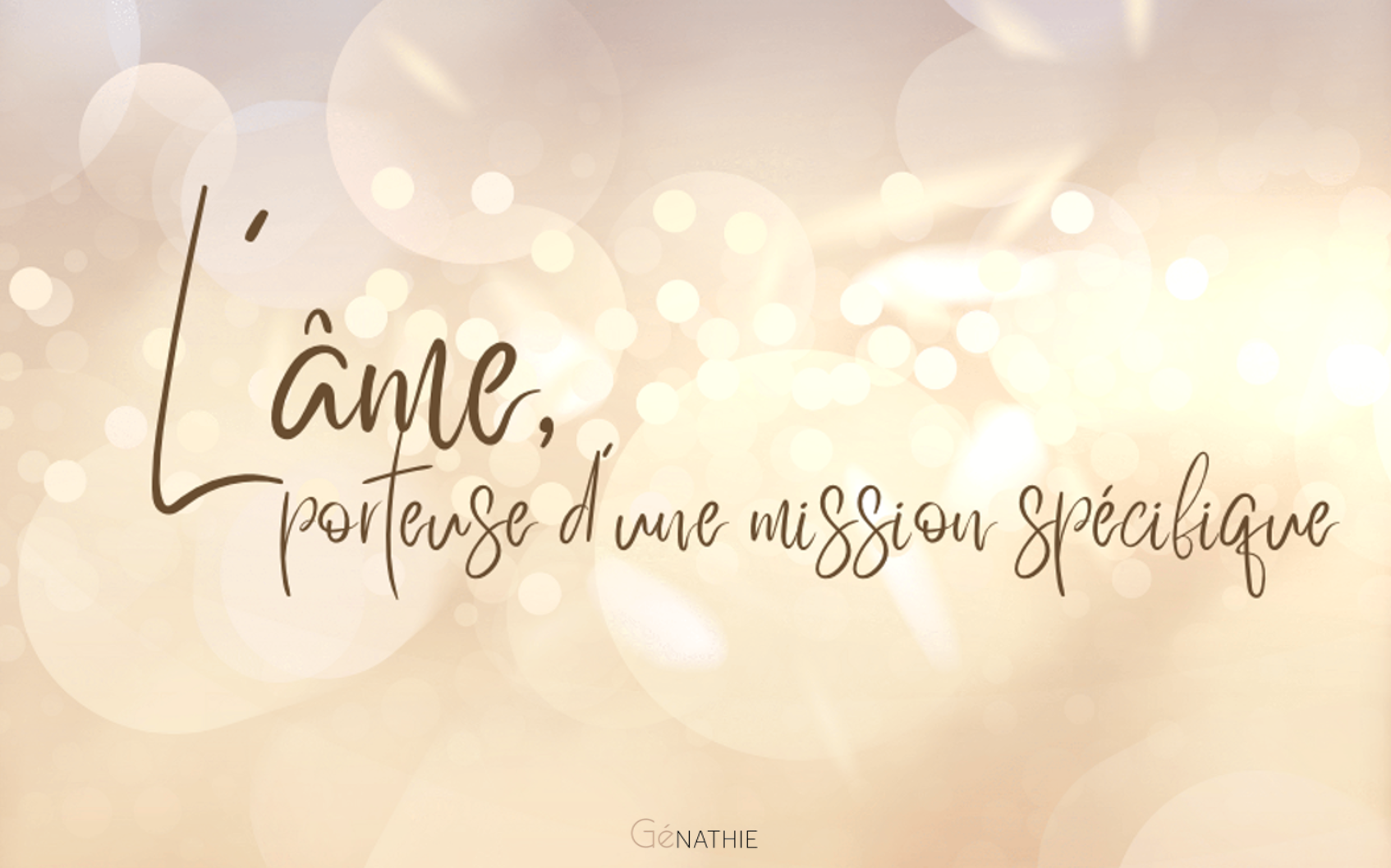 Génathie – l’âme porteuse d’une mission