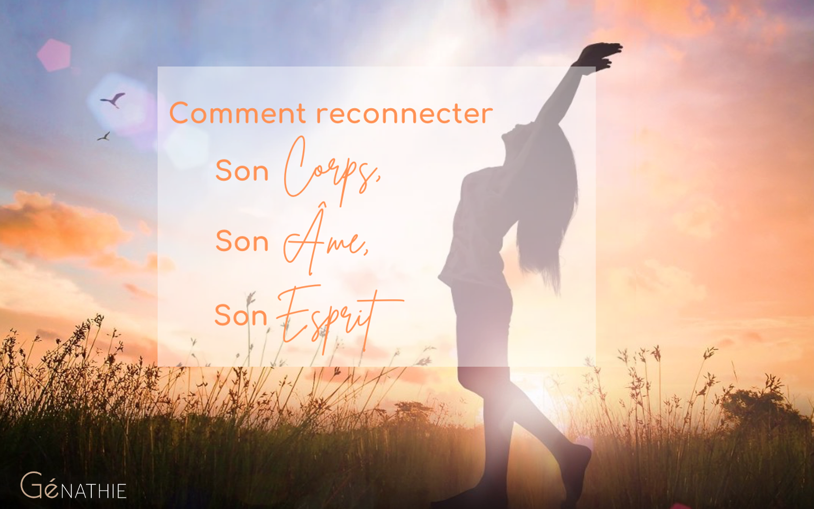 COMMENT RECONNECTER NOTRE CORPS, NOTRE ÂME ET NOTRE ESPRIT ?