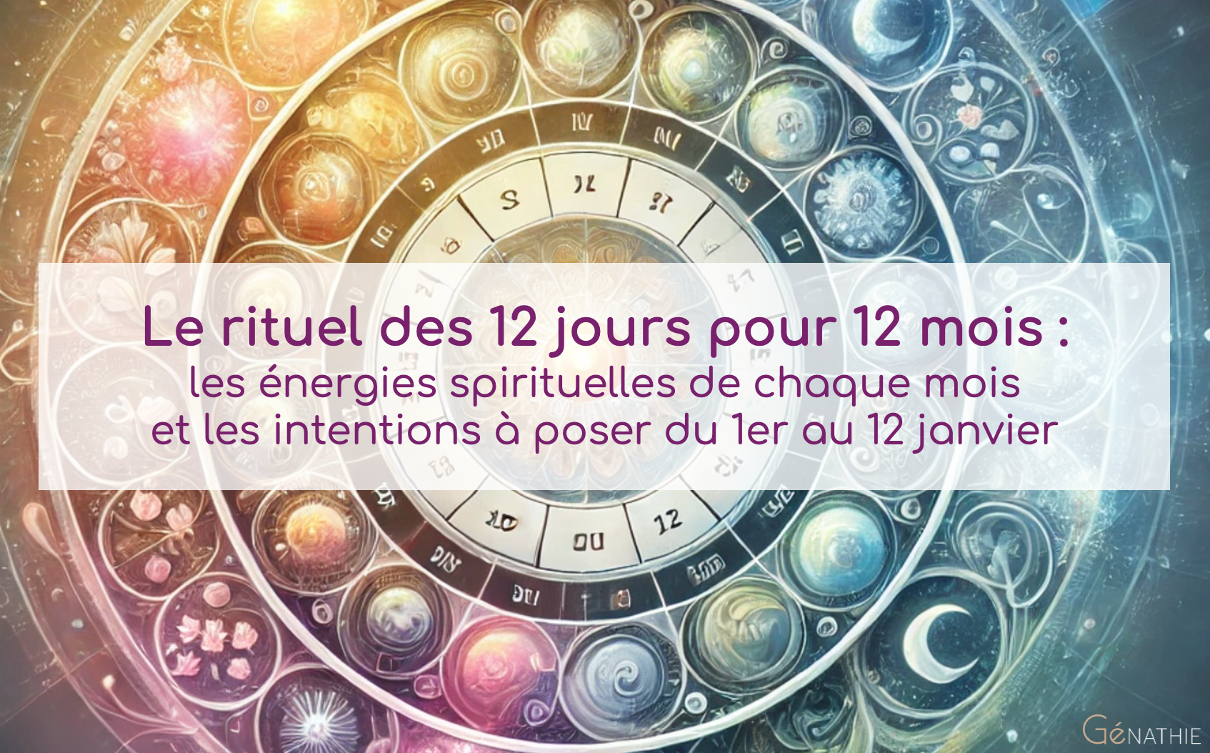 Génathie – rituel 12 jours pour 12 mois – Les énergies spirtituelles
